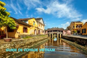 Guide de voyage Vietnam avec des conseils utiles pour les voyageurs