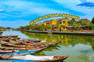 Sejour Vietnam 2 semaines - Itinéraire du Nord au Sud